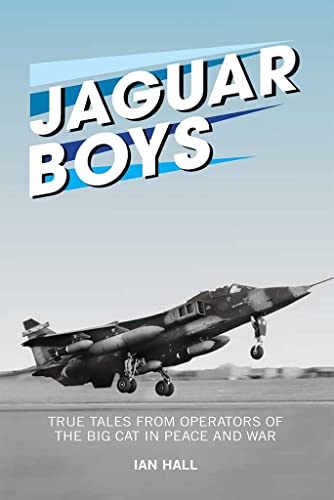 Jaguar Boys True Tales from Operators of the Big Cat in Peace and War [Hardcover]