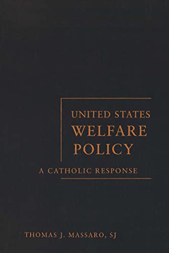 United States Welfare Policy A Catholic Response (moral Traditions Series) [Hardcover]