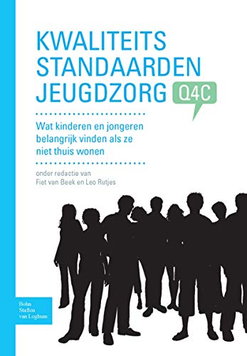 Kwaliteitsstandaarden Jeugdzorg Q4C Wat kinderen en jongeren belangrijk vinden  [Paperback]