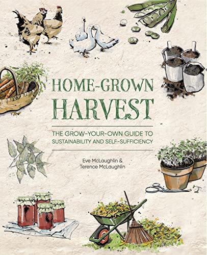 Home-Grown Harvest The grow-your-own guide to sustainability and self-sufficien [Paperback]