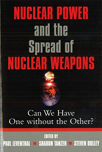 Nuclear Power And The Spread Of Nuclear Weapons Can We Have One Without The Oth [Paperback]