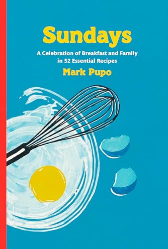Sundays A Celebration of Breakfast and Family in 52 Essential Recipes A Cookbo [Hardcover]