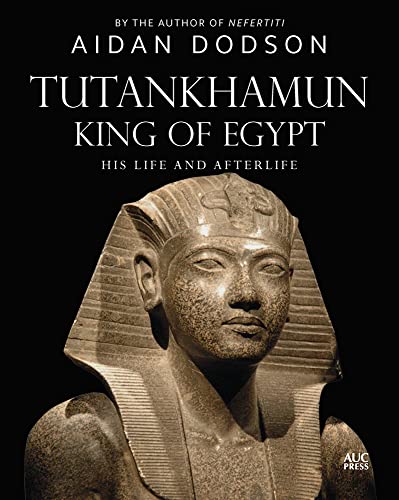 Tutankhamun, King of Egypt His Life and Afterlife [Hardcover]