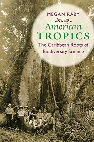 American Tropics The Caribbean Roots Of Biodiversity Science (flows, Migrations [Hardcover]