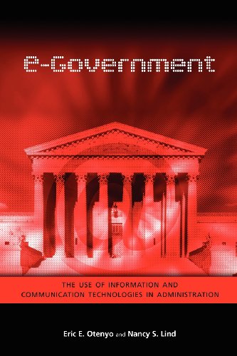 E-Government The Use Of Information And Communication Technologies In Administr [Paperback]