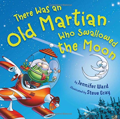 There Was An Old Martian Who Swallowed The Moon [Hardcover]