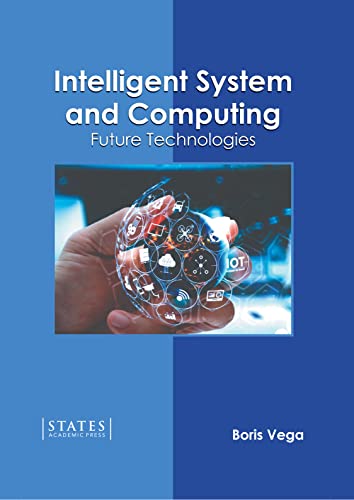 Intelligent System And Computing Future Technologies