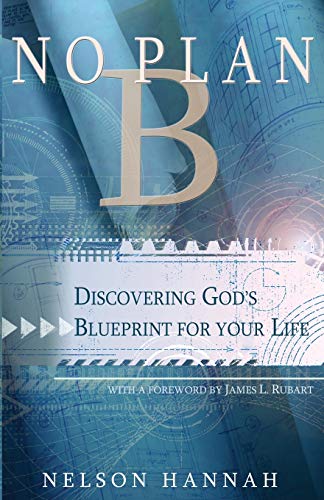 No Plan B Discovering God's Blueprint For Your Life (with A Foreword By James L [Paperback]
