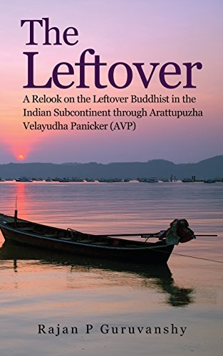 The Leftover A Relook On The Leftover Buddhist In The Indian Subcontinent Throu [Paperback]