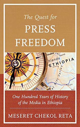 The Quest for Press Freedom One Hundred Years of History of the Media in Ethiop [Hardcover]
