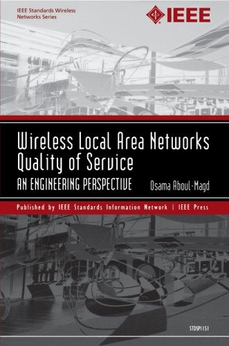 Wireless Local Area Networks Quality of Service An Engineering Perspective [Paperback]