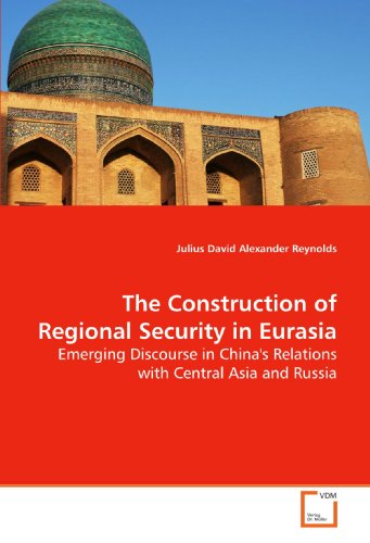 Construction of Regional Security in Eurasi [Paperback]