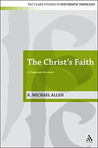 Christ's Faith A Dogmatic Account [Paperback]