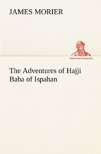 Adventures of Hajji Baba of Ispahan [Paperback]