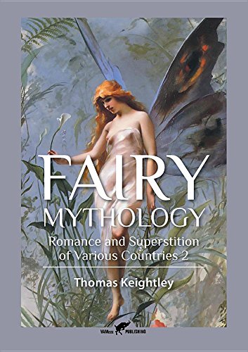 Fairy Mythology 2 Romance And Superstition Of Various Countries [Paperback]