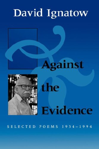 Against the Evidence Selected Poems, 1934&82111994 [Paperback]