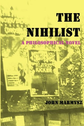 The Nihilist A Philosophical Novel [Paperback]
