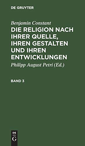 Religion Nach Ihrer Quelle, Ihren Gestalten und Ihren Entwicklungen  Bd. 3 [Hardcover]