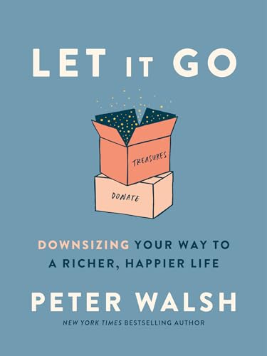 Let It Go: Downsizing Your Way to a Richer, Happier Life [Hardcover]
