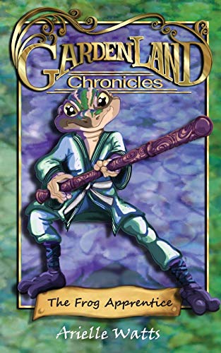 Garden-Land Chronicles The Frog Apprentice [Paperback]