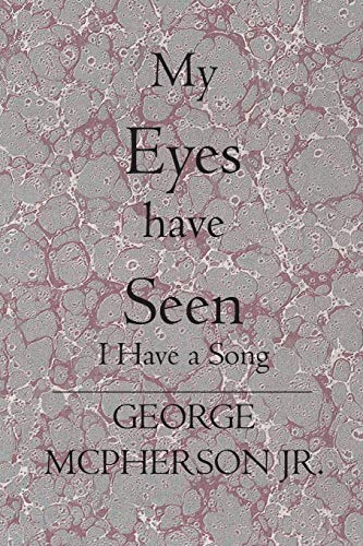 My Eyes Have Seen  I Have a Song [Paperback]