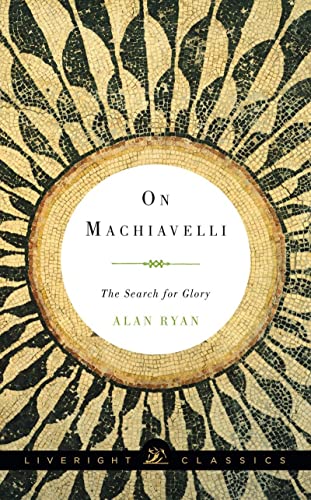 On Machiavelli The Search for Glory [Paperback]