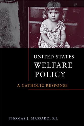 United States Welfare Policy A Catholic Response (moral Traditions Series) [Paperback]