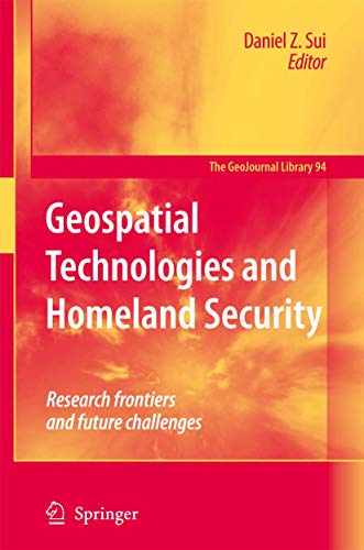 Geospatial Technologies and Homeland Security Research Frontiers and Future Cha [Hardcover]