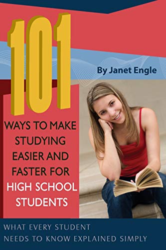 101 Ways To Make Studying Easier And Faster For High School Students What Every [Paperback]