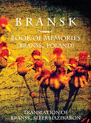Bransk, Book Of Memories - (braDsk, Poland) Translation Of Bransk, Sefer Hazika [Hardcover]