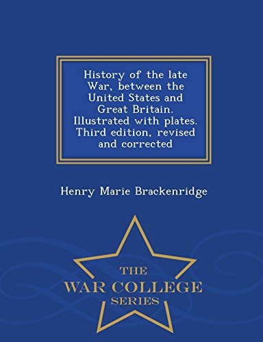 History Of The Late War, Between The United States And Great Britain. Illustrate [Paperback]