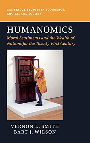 Humanomics Moral Sentiments and the Wealth of Nations for the Twenty-First Cent [Hardcover]