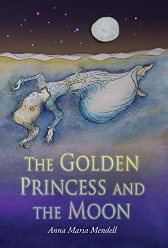 The Golden Princess And The Moon A Retelling Of The Fairy Tale  sleeping Beauty [Hardcover]