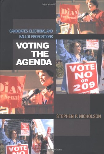 Voting the Agenda Candidates, Elections, and Ballot Propositions [Hardcover]