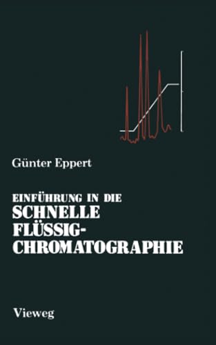 Einfhrung in die Schnelle Flssigchromatographie [Paperback]