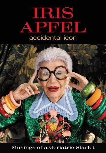 Iris Apfel Accidental Icon [Hardcover]