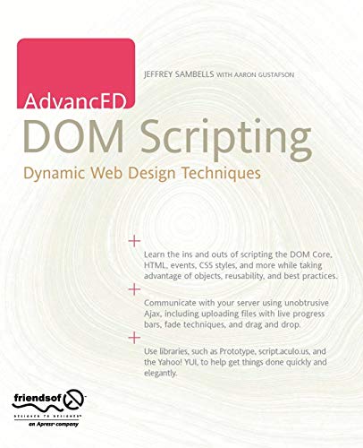 AdvancED DOM Scripting Dynamic Web Design Techniques [Paperback]