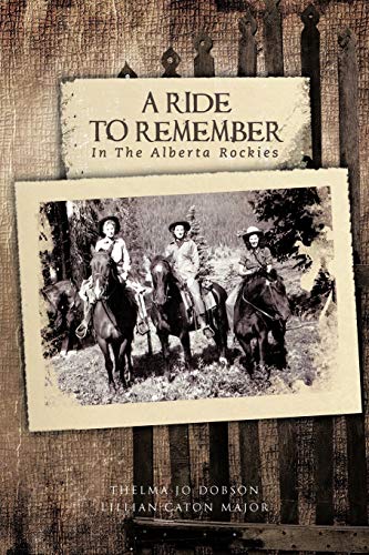 A Ride To Remember In The Alberta Rockies [Paperback]