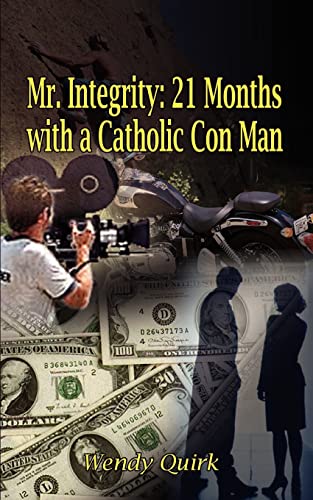 Mr. Integrity 21 Months With A Catholic Con Man [Paperback]