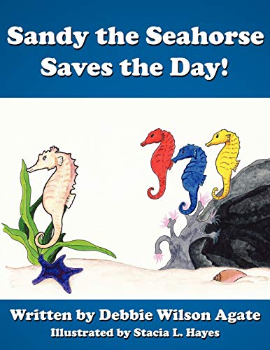 Sandy the Seahorse Saves the Day [Paperback]