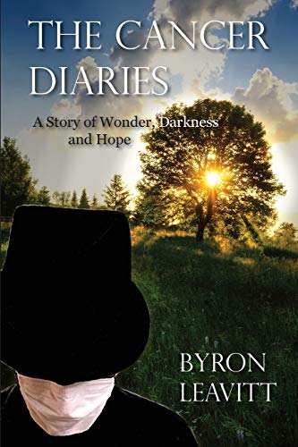 The Cancer Diaries A Story Of Wonder, Darkness And Hope [Paperback]