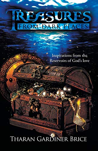 Treasures from Dark Places  Inspirations from the Reservoirs of God's Love [Paperback]