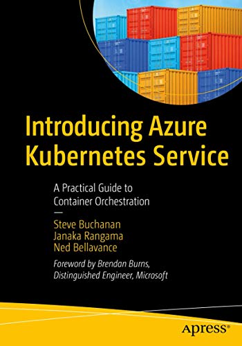 Introducing Azure Kubernetes Service A Practical Guide to Container Orchestrati [Paperback]