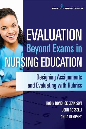 Evaluation Beyond Exams in Nursing Education Designing Assignments and Evaluati [Paperback]