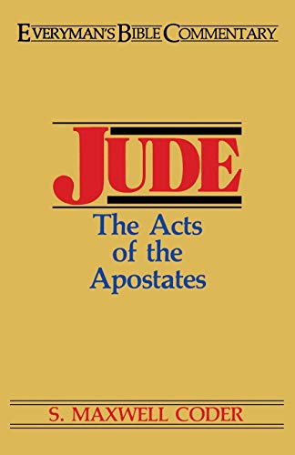 Jude- Everyman's Bible Commentary The Acts Of The Apostates (everyman's Bible C [Paperback]