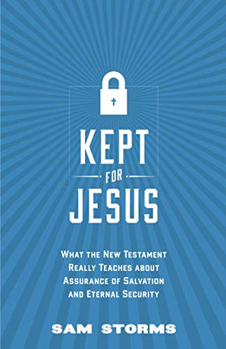 Kept For Jesus What The New Testament Really Teaches About Assurance Of Salvati [Paperback]
