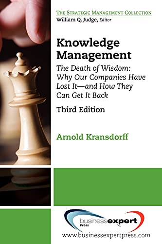 Knowledge Management The Death Of Wisdom Why Our Companies Have Lost It--And H [Paperback]