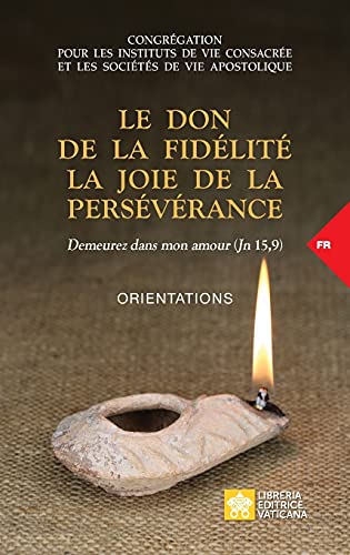 Le Don De La Fidelite La Joie De La Perseverance. Demeurez Dans Mon Amour (Jn 15