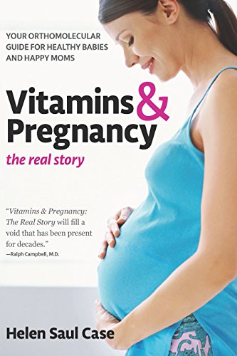 Vitamins & Pregnancy The Real Story Your Orthomolecular Guide for Healthy  [Hardcover]