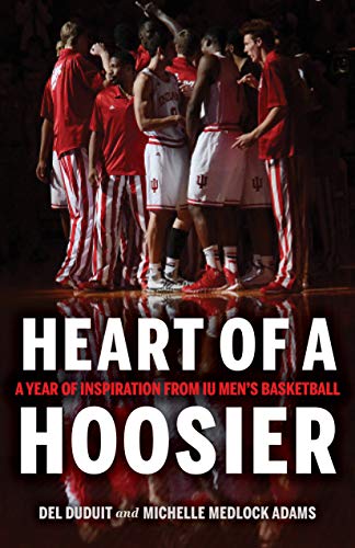 Heart of a Hoosier A Year of Inspiration from IU Men's Basketball [Paperback]